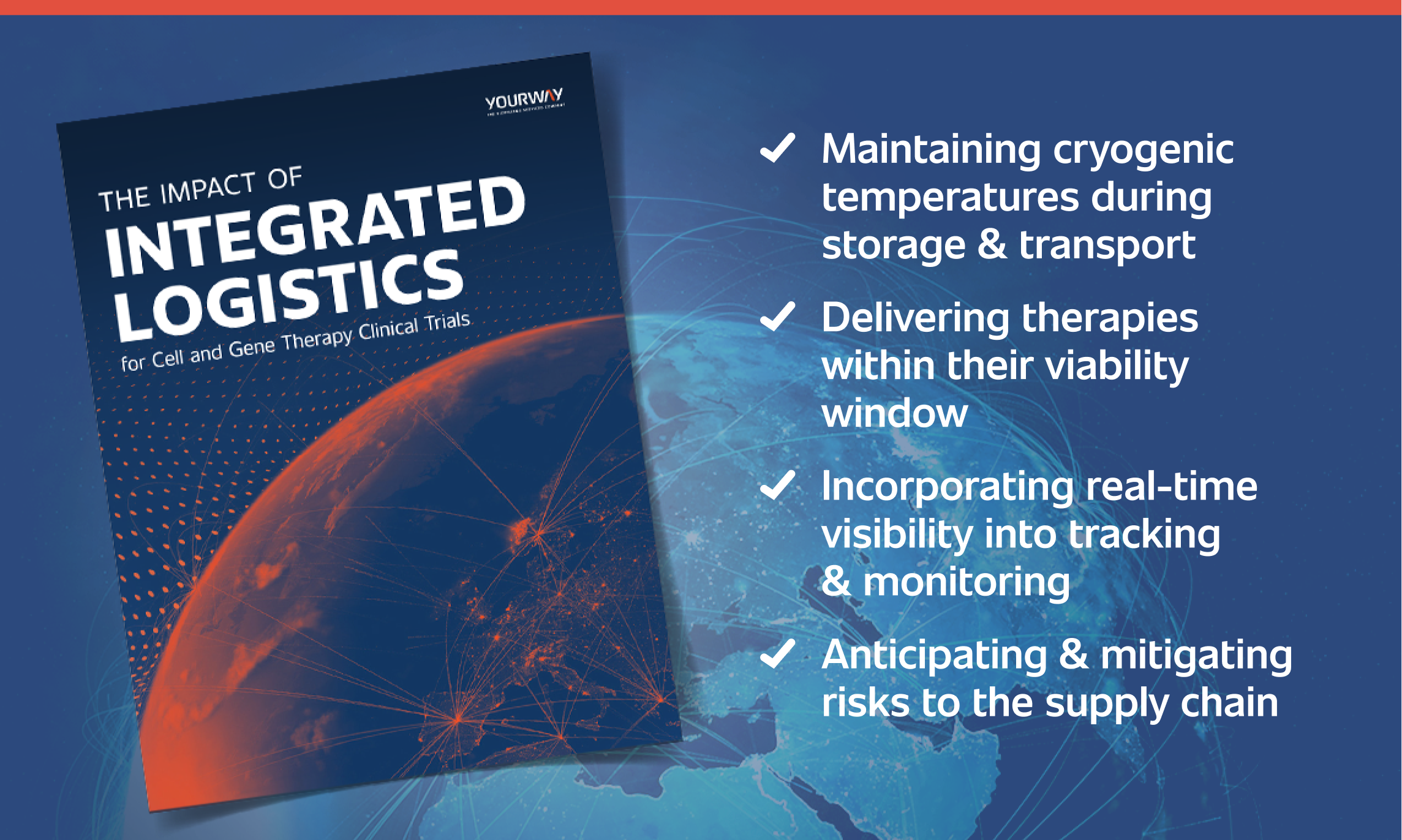 The Impact of Integrated Logistics for Cell and Gene Therapy Clinical Trials: maintaining cryogenic temperatures during storage & transport, delivering therapies within their visibility window, incorporating real-time visibility into tracking & monitoring, and anticipating & mitigating risks to the supply chain